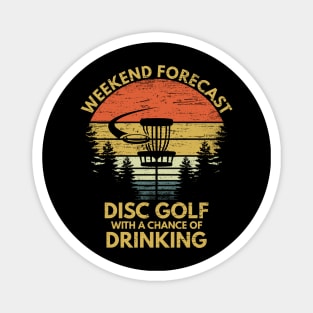 Funny Weekend Forecast Disc Golf With A Chance Of Drinking Course Apparel Magnet